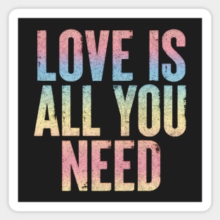 Love Is All You Need / Positive Vibes Typography Design Sticker